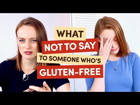 What not to say to someone who is gluten-free